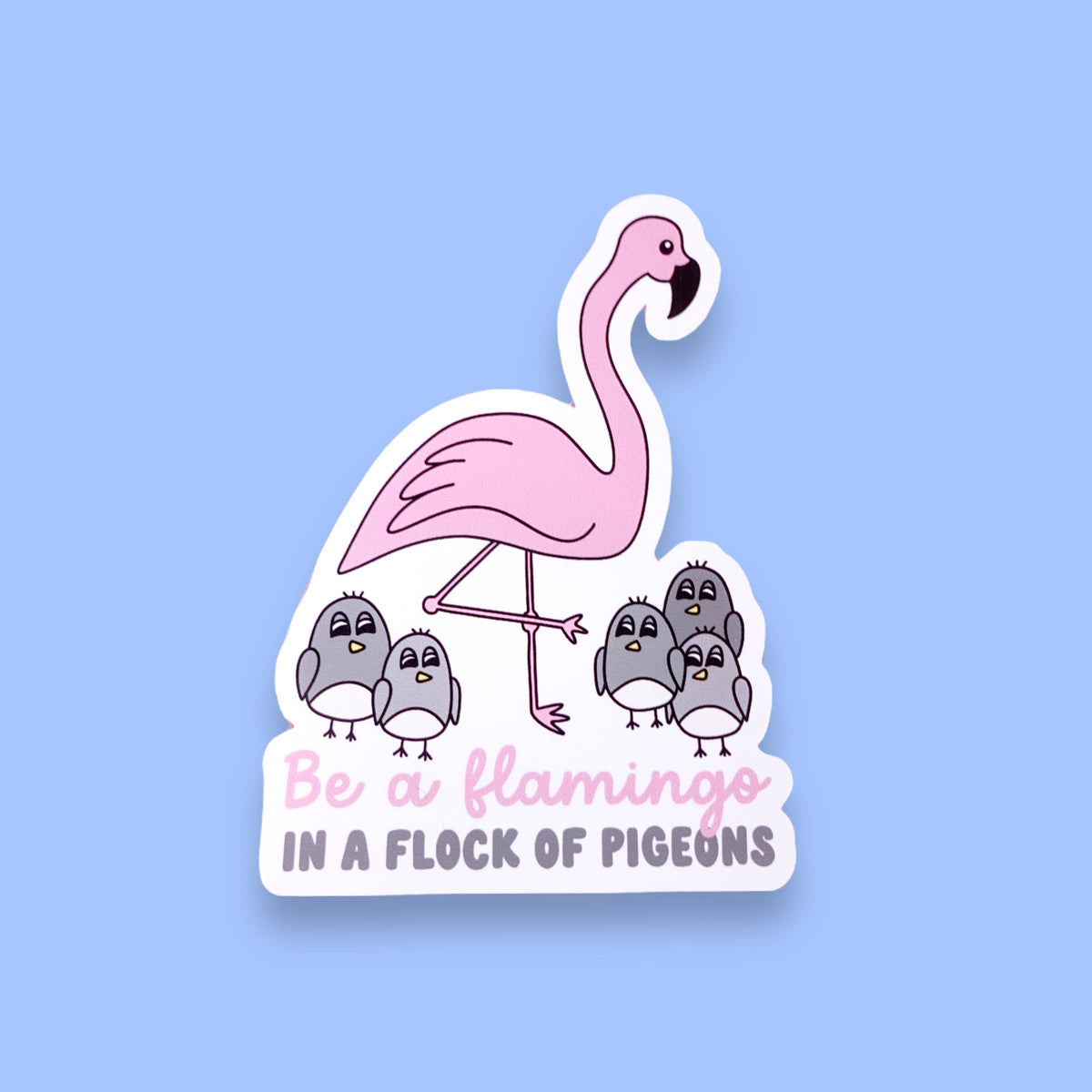 Be a Flamingo Sticker